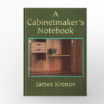 A Cabinetmaker’s Notebook by James Krenov