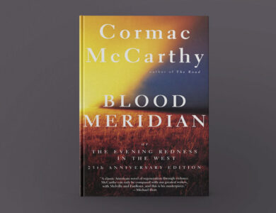 Blood Meridian by Cormac McCarthy