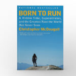 Born to Run by Christopher McDougall