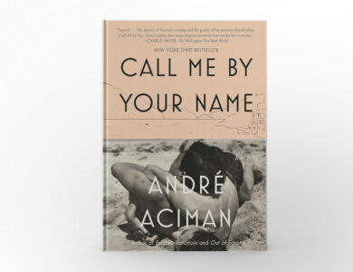 Call Me by Your Name by André Aciman