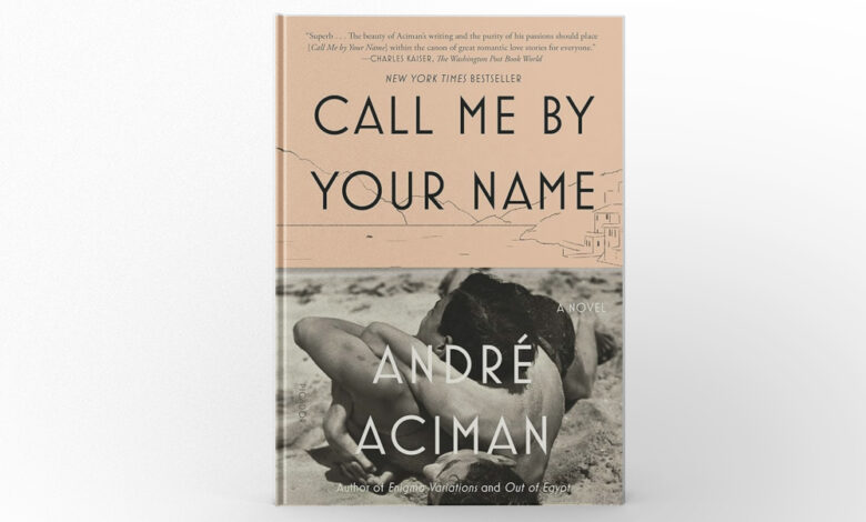 Call Me by Your Name by André Aciman