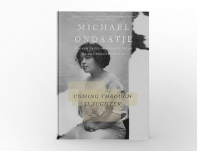 Coming through the Slaughter by Michael Ondaatje