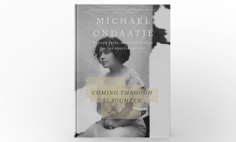 Coming through the Slaughter by Michael Ondaatje