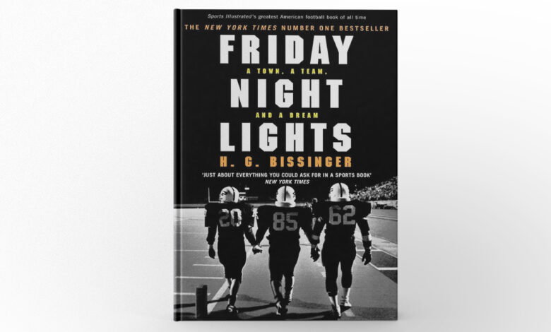 Friday Night Lights by H.G. Bissinger