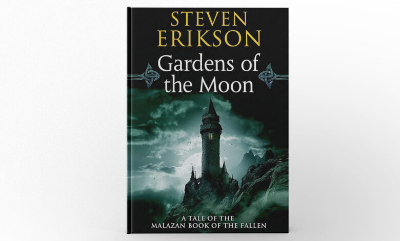 Gardens of Moon by Steven Erikson