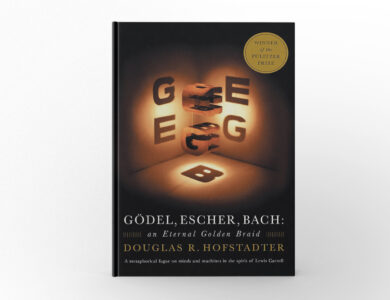 Gödel, Escher, Bach: An Eternal Golden Braid by Douglas Hofstadter