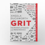 Grit: The Power of Passion and Perseverance by Angela Duckworth