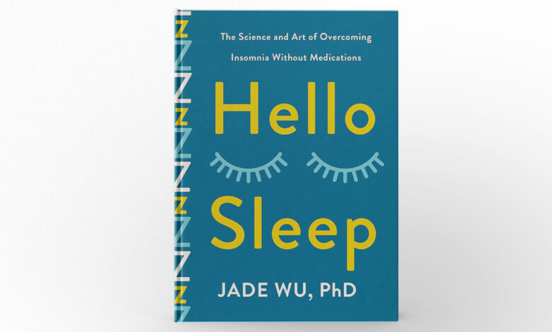 Hello Sleep The Science and Art of Overcoming Insomnia Without Medications by Jade Wu