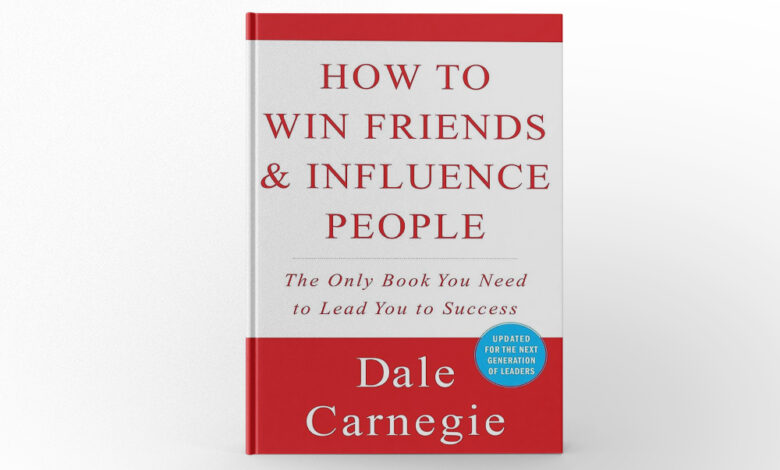 How to Win Friends and Influence People by Dale Carnegie