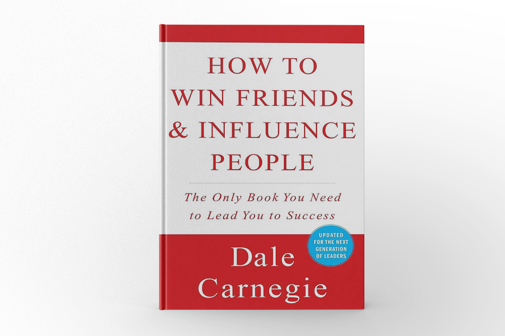 How to Win Friends and Influence People by Dale Carnegie