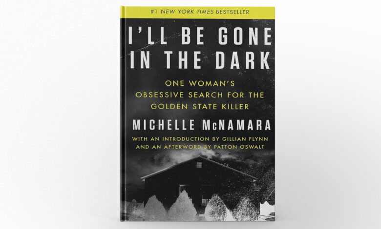 I’ll Be Gone in the Dark by Michelle McNamara