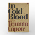 In Cold Blood by Truman Capote