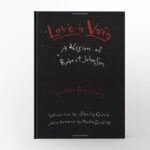 Love in Vain A Vision of Robert by Alan Greenberg