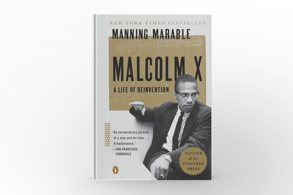 Malcolm X A Life of Reinvention by Manning Marable