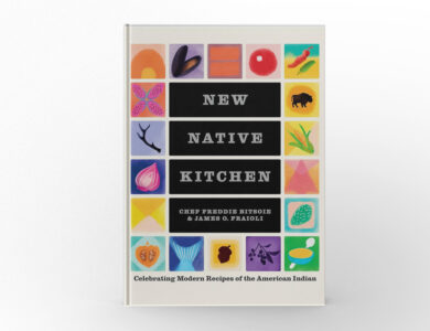 New Native Kitchen Celebrating Modern Recipes of the American Indian by James Bitsoie and James O. Fraioli