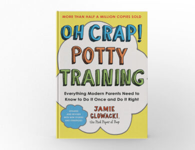 Oh Crap! Potty Training by Jamie Glowacki