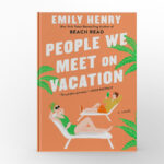 People We Meet on Vacation by Emily Henry