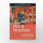 Plot & Structure by James Scott Bell