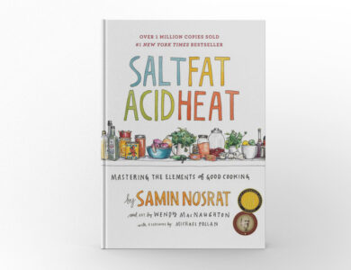 Salt, Fat, Acid, Heat Mastering the Elements of Good Cooking by Samin Nosrat