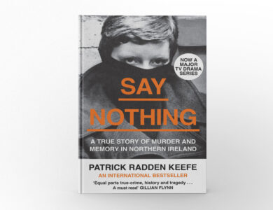 Say Nothing by Patrick Radden Keefe