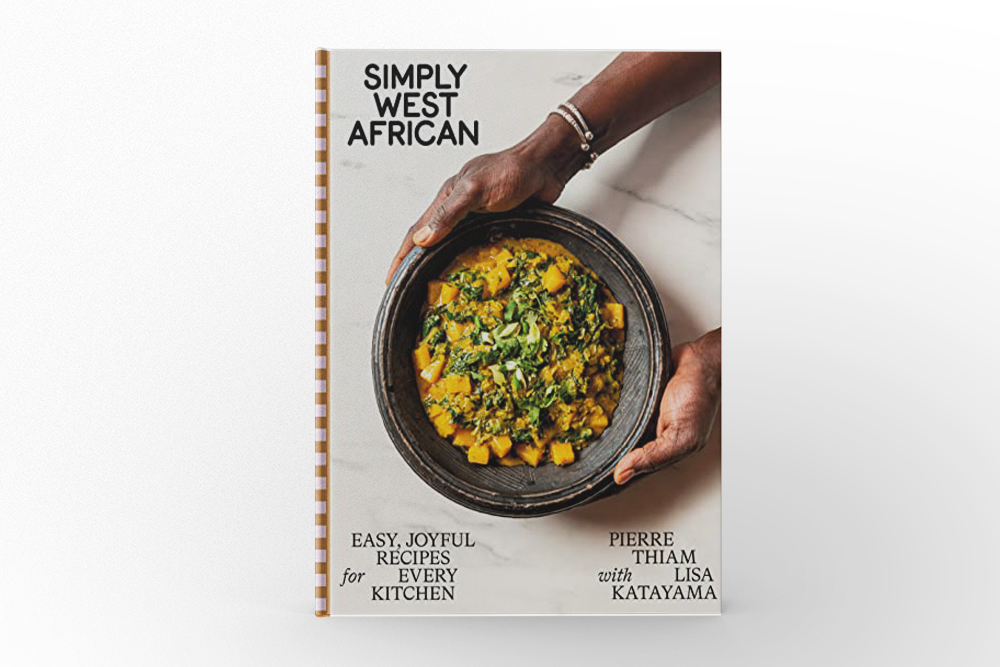 Simply West African Easy, Joyful Recipes for Every Kitchen by Pierre Thiam