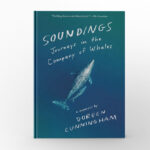 Soundings: Journeys in the Company of Whales