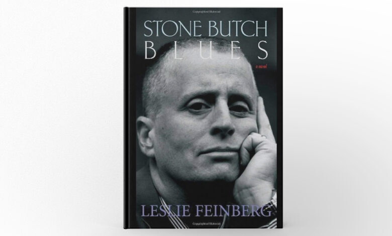 Stone Butch Blues by Leslie Feinberg