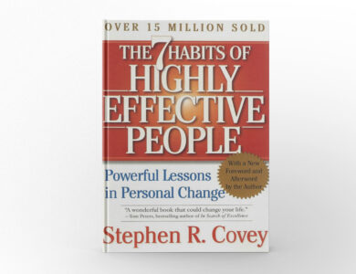 The 7 Habits of Highly Effective People