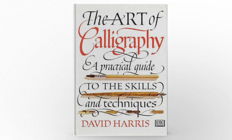 The Art of Calligraphy by David Harris