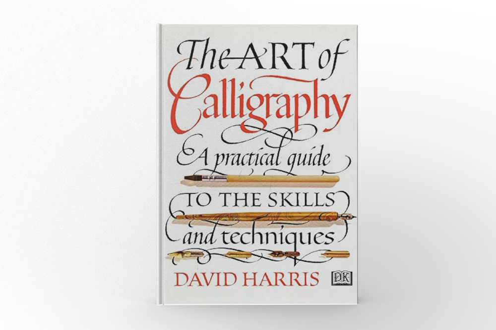 The Art of Calligraphy by David Harris