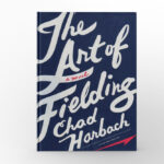 The Art of Fielding by Chad Harbach