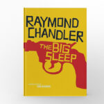 The Big Sleep by Raymond Chandler