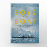 The Boys in the Boat by Daniel James Brown