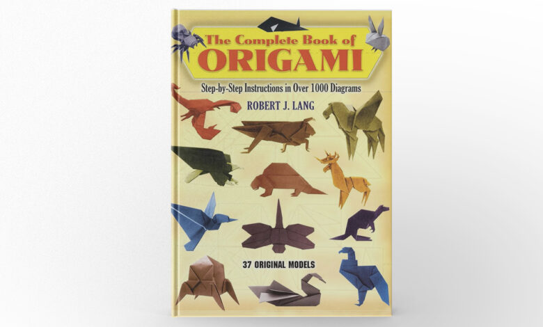 The Complete Book of Origami by Robert J. Lang