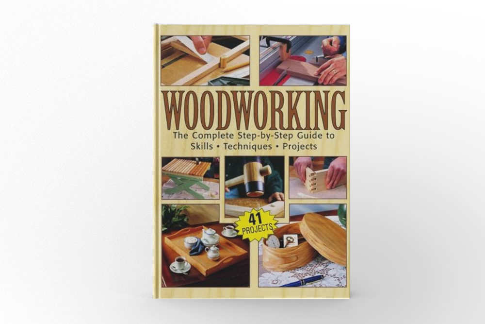 The Complete Book of Woodworking by Tom Carpenter