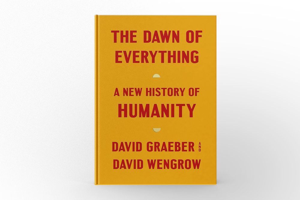 The Dawn of Everything by David Graeber & David Wengrow