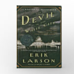 The Devil in the White City by Erik Larson