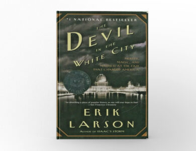 The Devil in the White City by Erik Larson