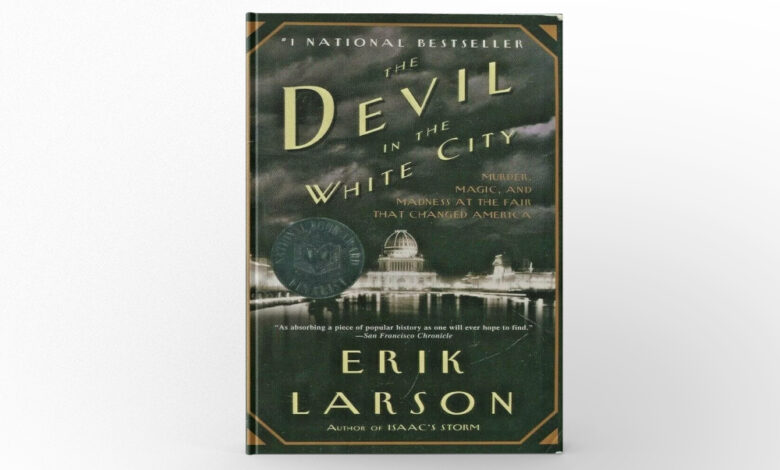 The Devil in the White City by Erik Larson