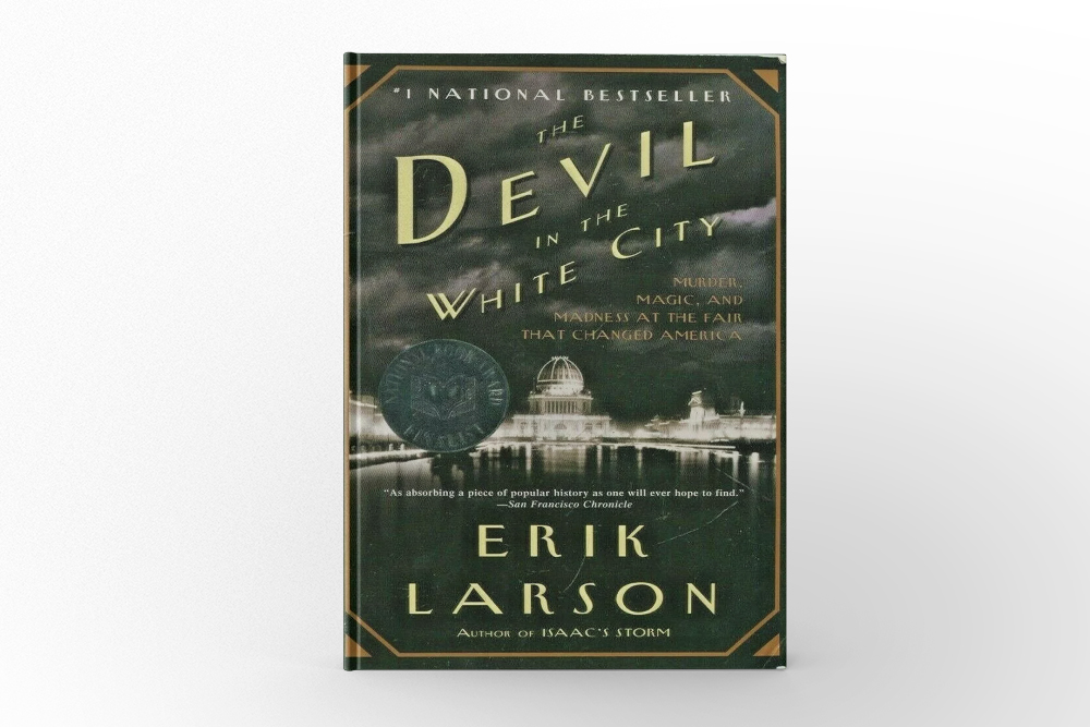 The Devil in the White City by Erik Larson