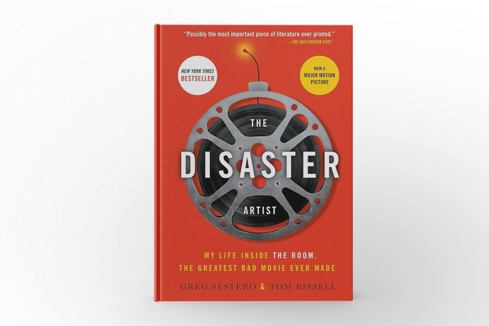 The Disaster Artist My Life Inside The Room, the Greatest Bad Movie Ever Made by Greg Sestero and Tom Bissell