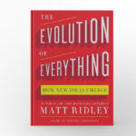 The Evolution of Everything by Matt Ridley