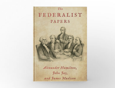 The Federalist Papers by Alexander Hamilton, James Madison, and John Jay