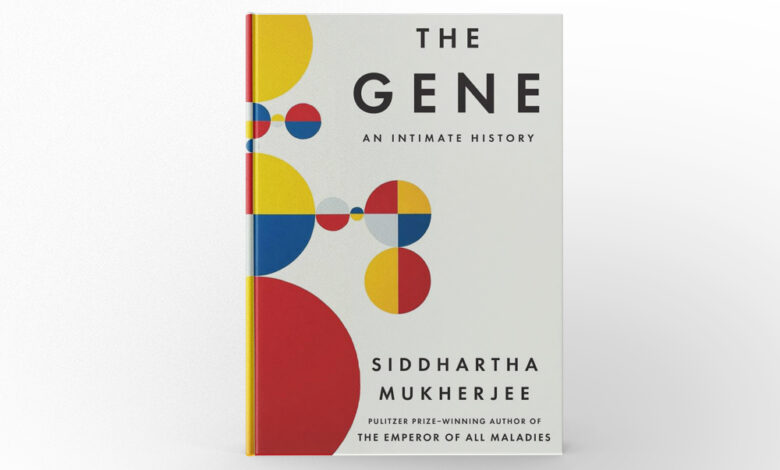 The Gene An Intimate History by Siddhartha Mukherjee