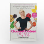 The Glucose Goddess Method The 4-Week Guide to Cutting Cravings, Getting Your Energy Back, and Feeling Amazing by Jessie Inchauspe