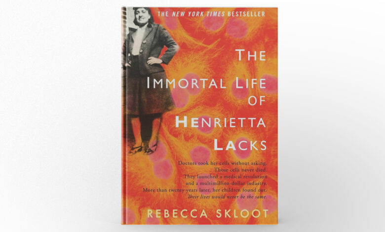 The Immortal Life of Henrietta Lacks by Rebecca Skloot