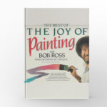 The Joy of Painting by Bob Ross