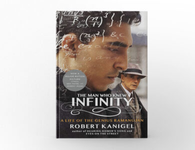 The Man Who Knew Infinity: A Life of the Genius Ramanujan by Robert Kanigel