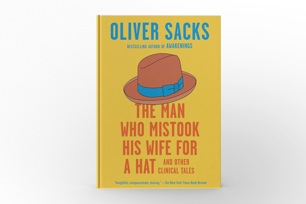 The Man Who Mistook His Wife for a Hat and Other Clinical Tales by Oliver Sacks