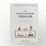 The Montessori Toddler by Simone Davies